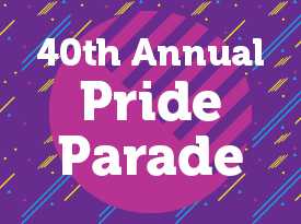 40th Annual Pride Parade - Opens in New Window