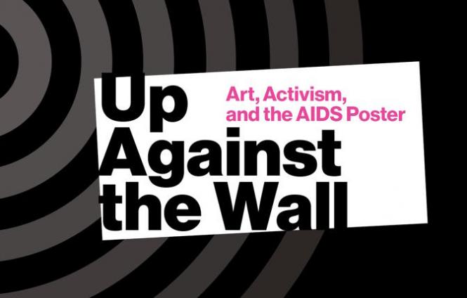 Visual AIDS: 'Up Against the Wall: Art, Activism, and the AIDS Poster'