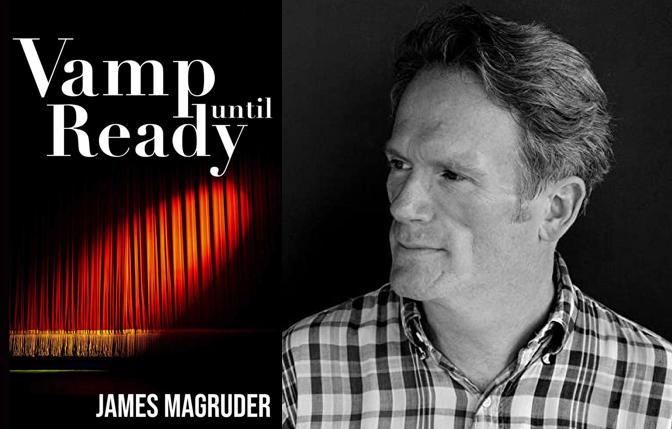 Bay Area Reporter :: James Magruder: playwright's new novel, 'Vamp Until Ready' - Vimarsana News