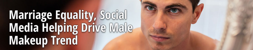 Marriage Equality, Social Media Helping Drive Male Makeup Trend