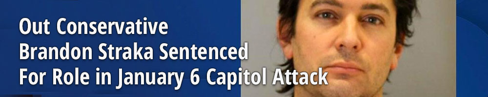 Out Conservative Brandon Straka Sentenced For Role in January 6 Capitol Attack